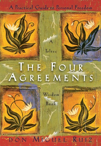 The four agreements - the, agreements:
