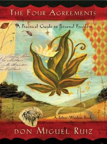 The four agreements a - the, agreements: